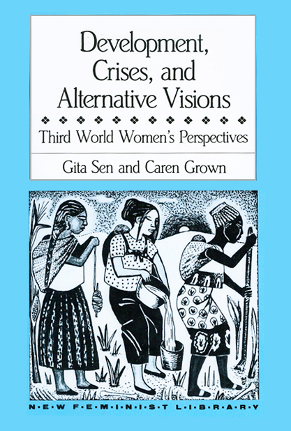 Development, Crises, and Alternative Visions: Third World Women's Perspectives