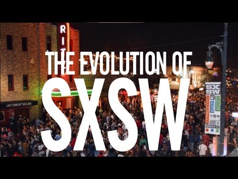 The Evolution of South by Southwest