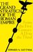 Edward N. Luttwak: The Grand Strategy of the Roman Empire: From the First Century A.D. to the Third (Johns Hopkins Paperbacks)