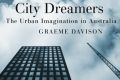 <i>City Dreamers: The Urban Imagination in Australia</i> by Graeme Davison.