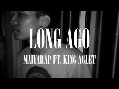 MAIYARAP | LONG AGO FEAT. KING AGLET