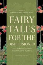 Fairy tales for the Disillusioned. Eds., Gretchen Schultz and Lewis Seifert