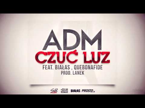 ADM - Czuć Luz (ft. Quebonafide, Białas, prod. Lanek)