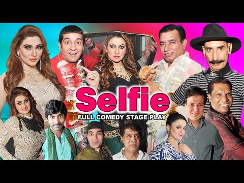 SELFIE (FULL DRAMA) IFTIKHAR TAKHUR, NASIR CHINOTI & KHUSHBOO 2016 BRAND NEW PAKISTANI STAGE DRAMA