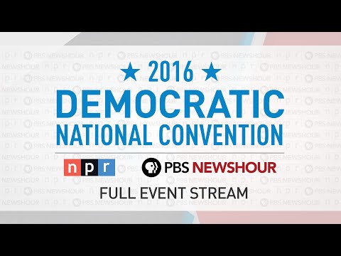 Watch the Full 2016 Democratic National Convention - Day 1