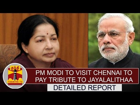 PM Narendra Modi to visit Chennai to pay tribute to Jayalalithaa | Detailed Report