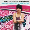 Women Street Artists of Latin America