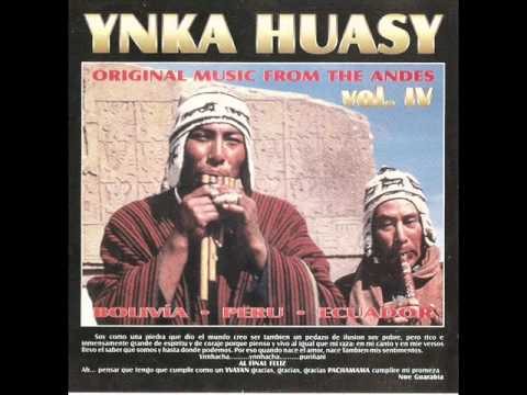 Ynka Huasy  - "Original Music From The Andes Vol 4"