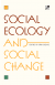 Social Ecology and Social Change