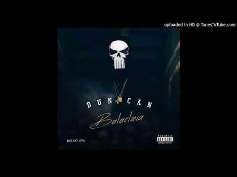 Duncan - Balaclava 🔥🔥🔥