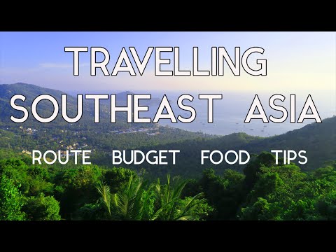 TRAVELLING SOUTHEAST ASIA - Route / Budget / Food / Tips