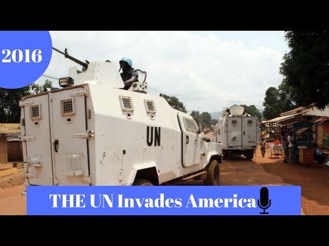 The United Nations Is Invading America October 2016 - Martial law and Fema camps