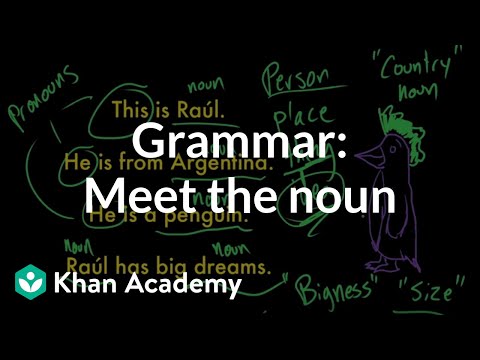 Introduction to nouns | The parts of speech | Grammar | Khan Academy