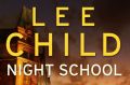 Night School. By Lee Child.