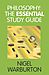 Nigel Warburton: Philosophy: The Essential Study Guide