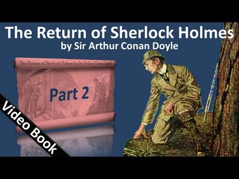 Part 2 - The Return of Sherlock Holmes Audiobook by Sir Arthur Conan Doyle (Adventures 04-05)