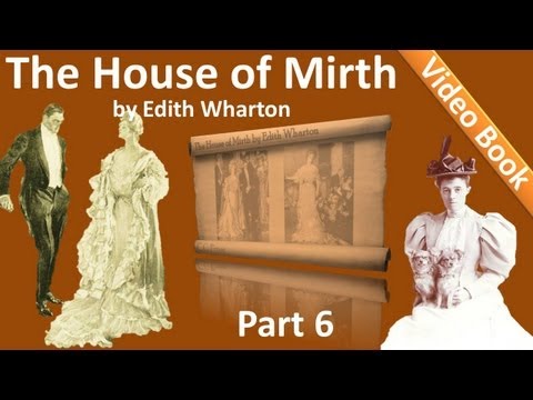 Part 6 - The House of Mirth Audiobook by Edith Wharton (Book 2 - Chs 11-14)