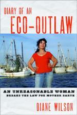 Read an excerpt from Diane Wilson’s  book, Diary of an Eco-Outlaw: An Unreasonable Woman Breaks the Law for Mother Earth, was published originally on the web at Alternet.org.