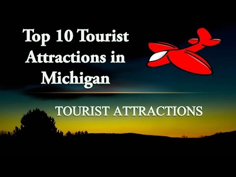 Michigan Tourist Attractions | Top 10 Best Places to Visit in Michigan | Michigan Destinations