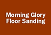 Morning Glory Floor Sanding