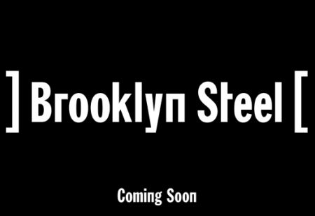 Bowery Presents plans to open Brooklyn Steel in NYC in spring 2017. 
