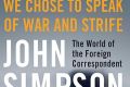 We Chose to Speak of War and Strife. By John Simpson.