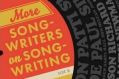 More Songwriters on Song-Writing. By Paul Zollo.