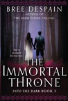 The Immortal Throne (Into the Dark, #3)