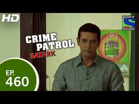 Crime Patrol - क्राइम पेट्रोल सतर्क - Episode 460 - 18th January 2015