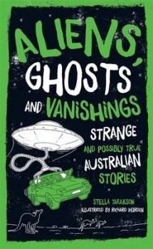 <a href="http://www.booktopia.com.au/aliens-ghosts-and-vanishings-stella-tarakson/prod9781925324969.html" ...