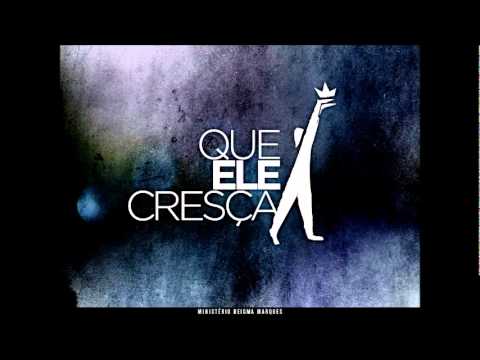 Deigma Marques - QUE ELE CRESÇA (musica e ministração)