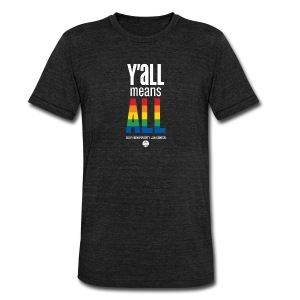 Y'all Means All American Apparel Unisex T-shirt - Unisex Tri-Blend T-Shirt by American Apparel