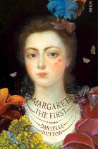Margaret the First. By Danielle Dutton.