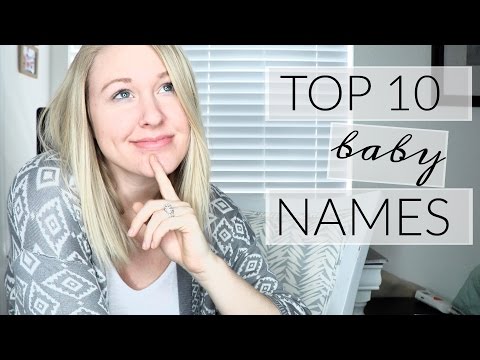 10 BABY NAMES I LOVE BUT WONT BE USING!