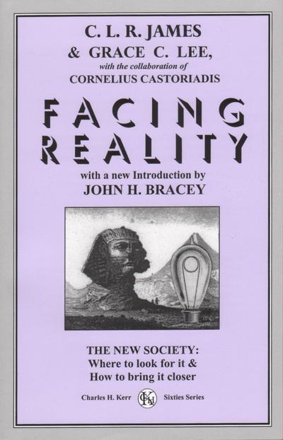 Facing reality - CLR James and Grace Lee Boggs 