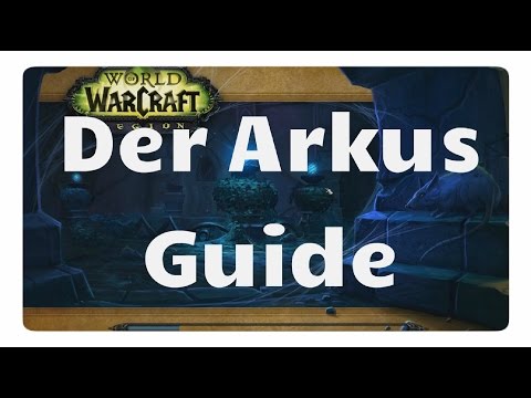 WoW Legion: Arkus Guide