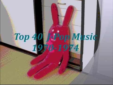 TOP 40 J-POP MUSIC 1970-1974