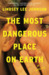 The Most Dangerous Place on...