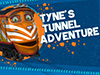 Tyne's Tunnel Adventure