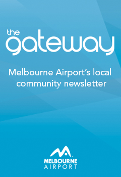 The Gateway - Melbourne Airport's local community newsletter