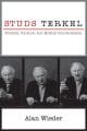 Studs Terkel: Politics, Culture, But Mostly Conversation