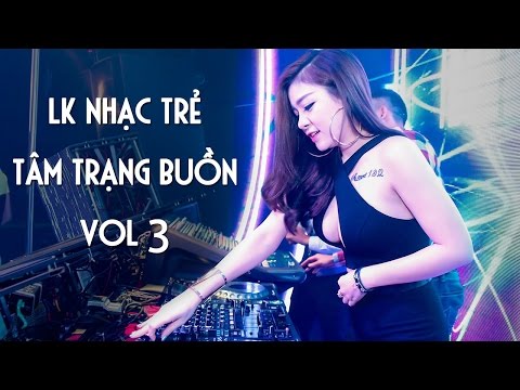 Nonstop Phía Sau Một Cô Gái Remix - Liên Khúc Nhạc Trẻ Remix Tâm Trạng Buồn Hay Nhất 2017 Vol 3