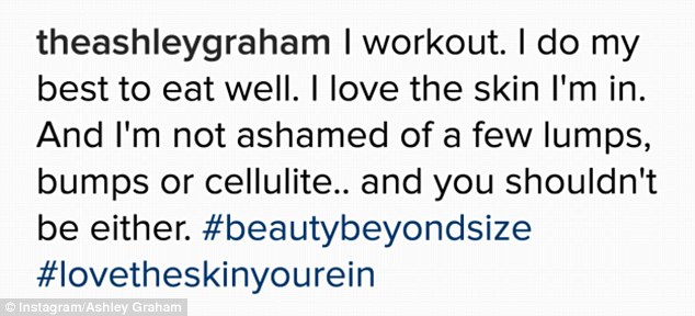 Wise words: Ashley said she wasn't ashamed of the cellulite, and she told her fans that they shouldn't be either 