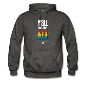 Y'all Means All Unisex Premium Hoodie - Men’s Premium Hoodie