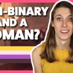 Yes, You Can Be a Man or a Woman and Still Be Non-Binary