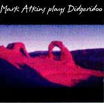 Mark Atkins - Plays Didgeridoo