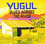 Yugul - Across the River