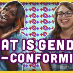 What Is Gender Non-Conforming? Here’s a Great Explanation