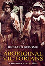 Aboriginal Victorians - Richard Broome