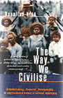 The Way We Civilise - Rosalind Kidd